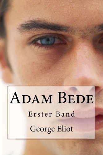 Adam Bede: Erster Band von CreateSpace Independent Publishing Platform